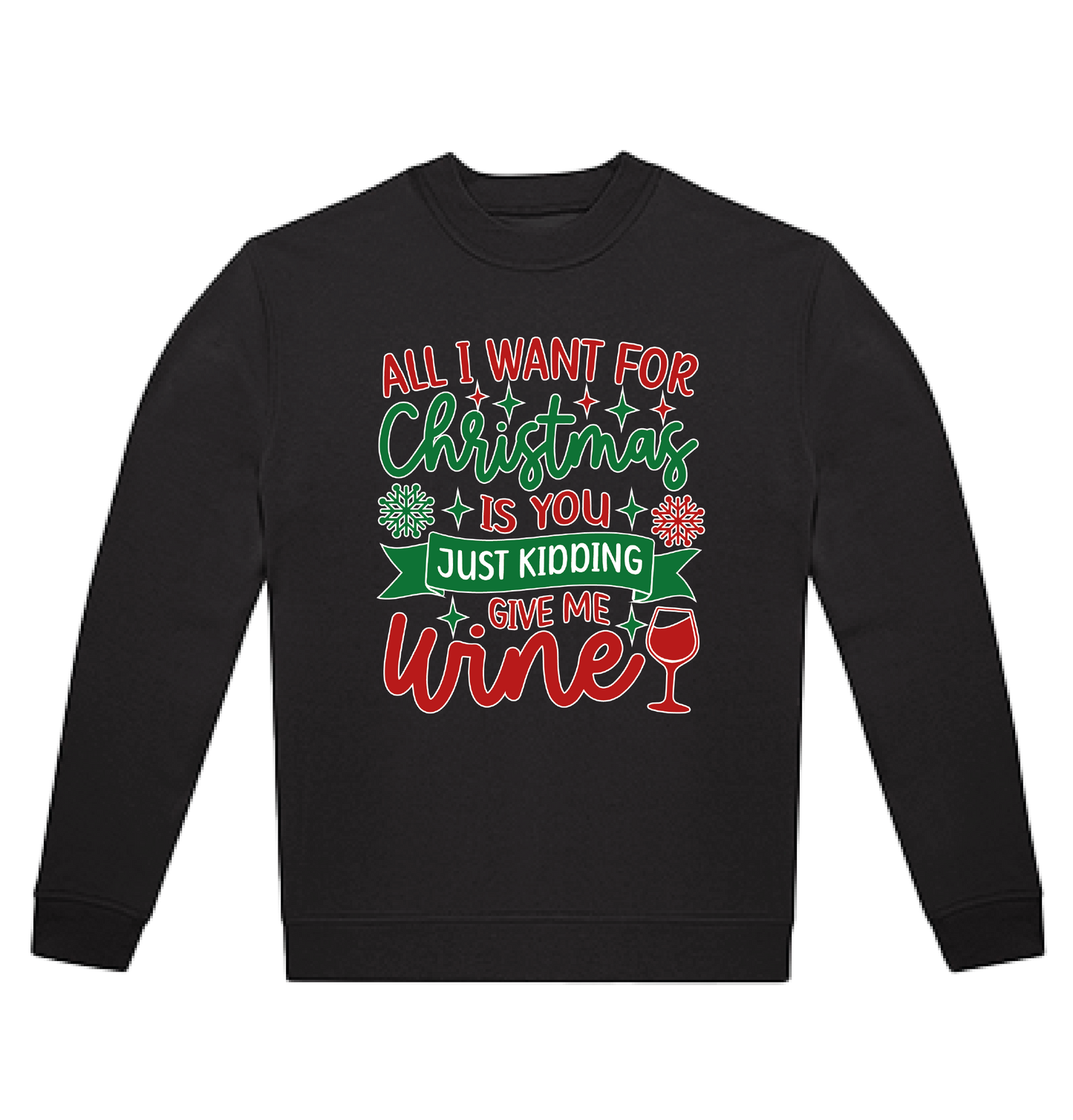 Sweater All I want for Christmas is Wine