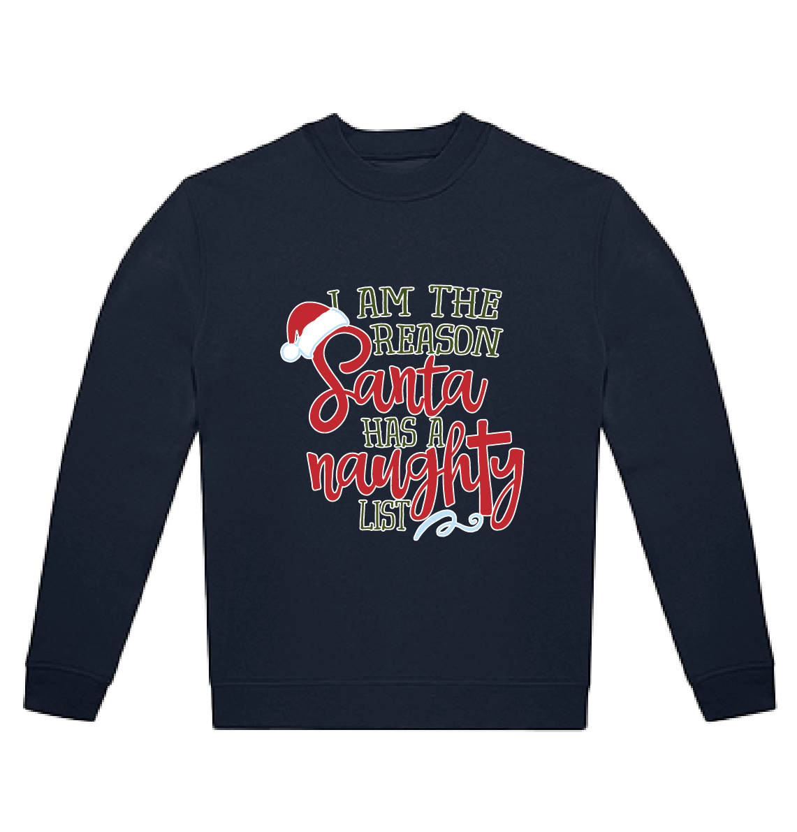 Sweater I'm the reason santa has a naughty list