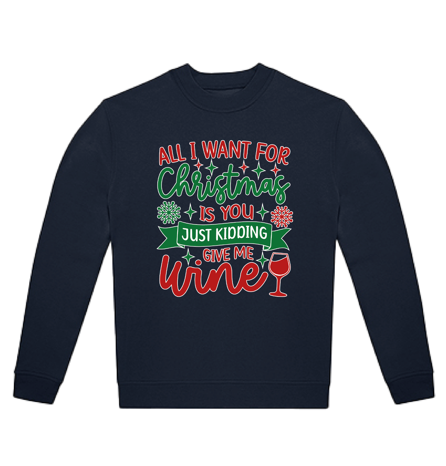 Sweater All I want for Christmas is Wine
