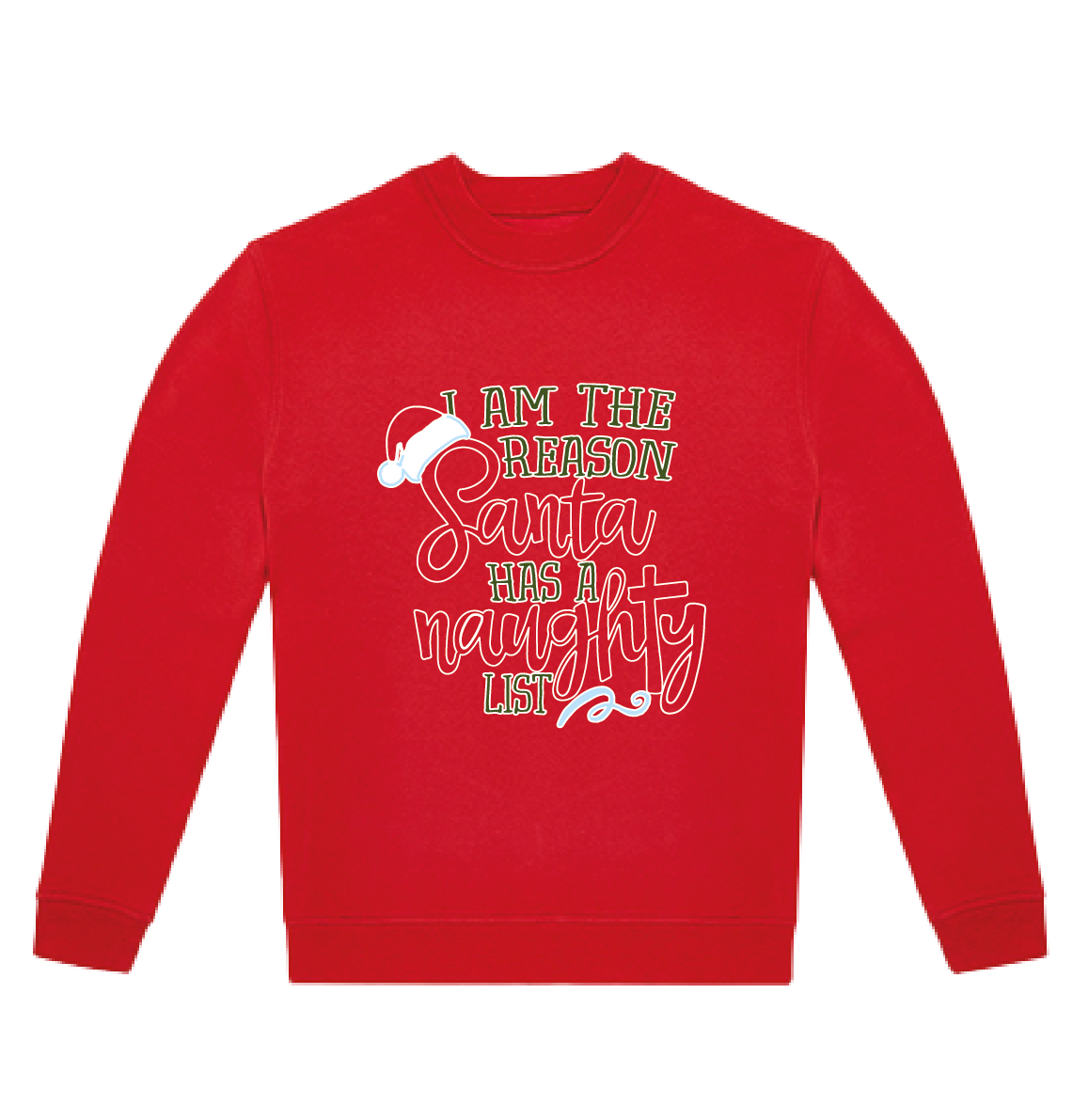 Sweater I'm the reason santa has a naughty list